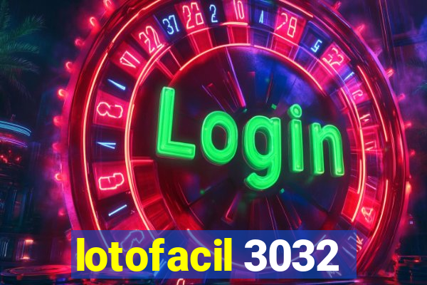 lotofacil 3032